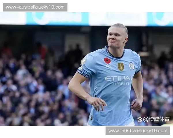 哈兰德近11场仅入3球陷低迷 曼城战术调整影响门前感觉